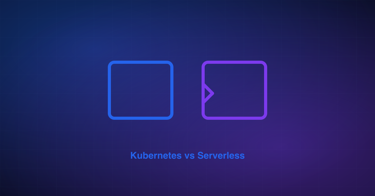 Kubernetes vs Serverless: Choosing Your Deployment Layer